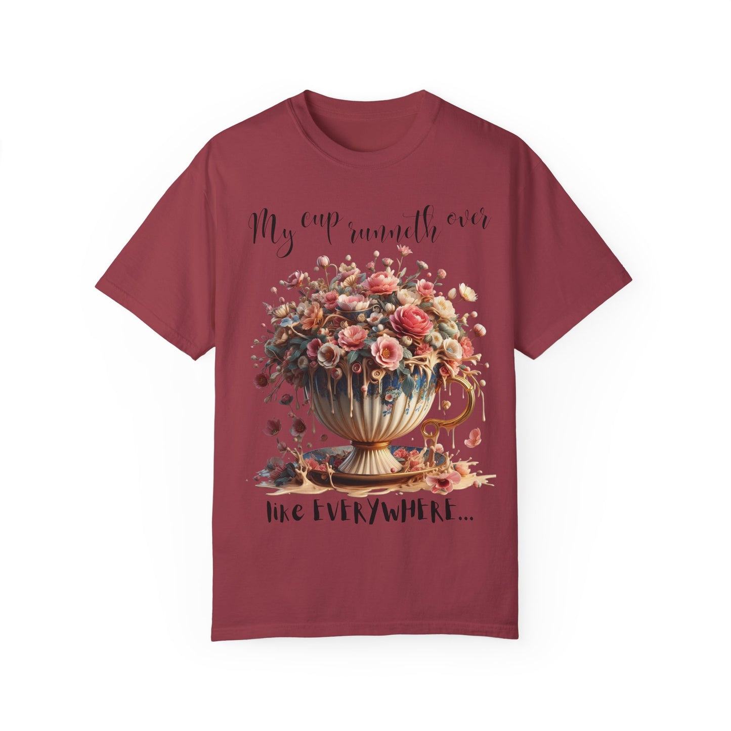 Floral Cup Design Unisex T-shirt - My Cup Runneth Over