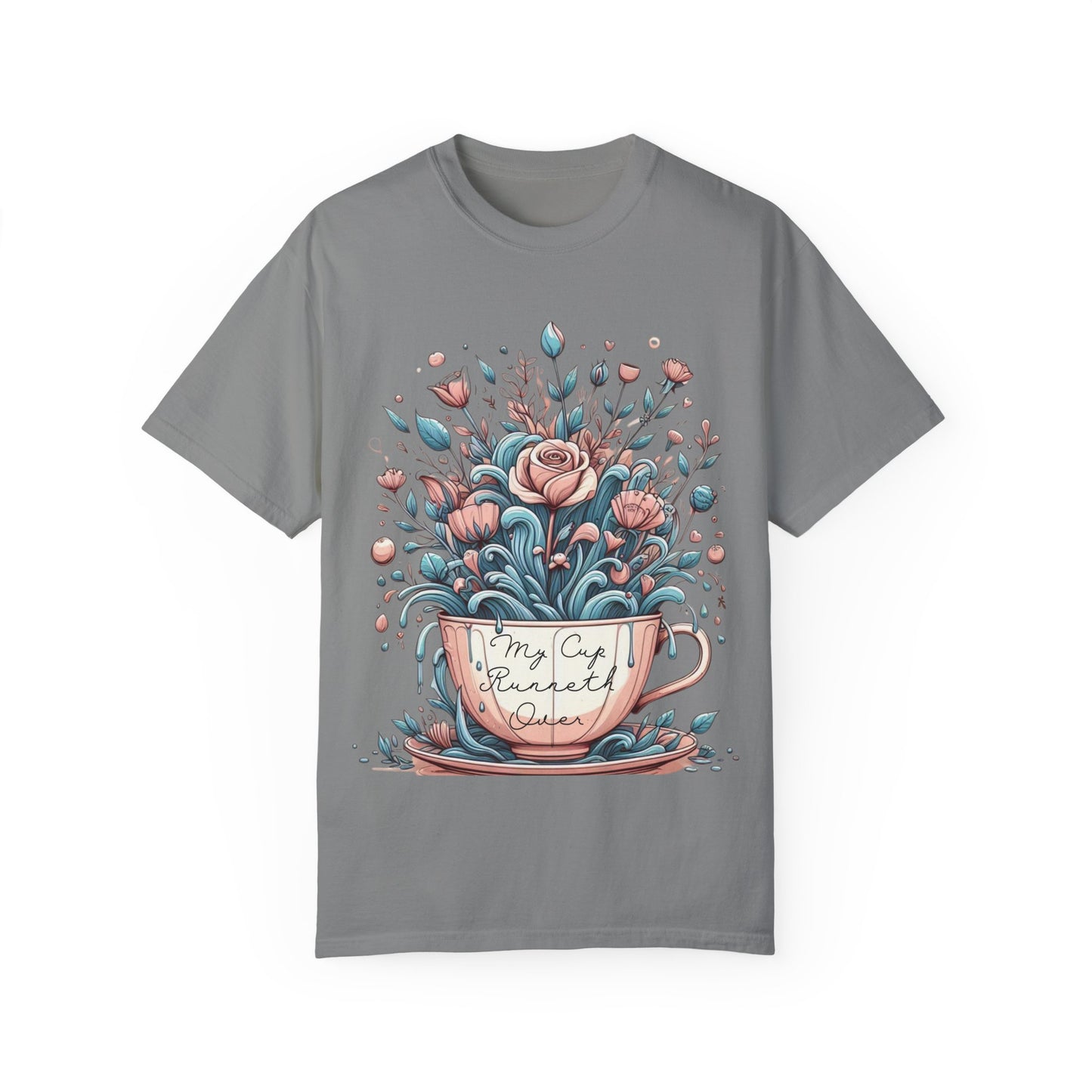 My Cup Runneth Over Floral T-Shirt | Unisex Garment-Dyed Tee