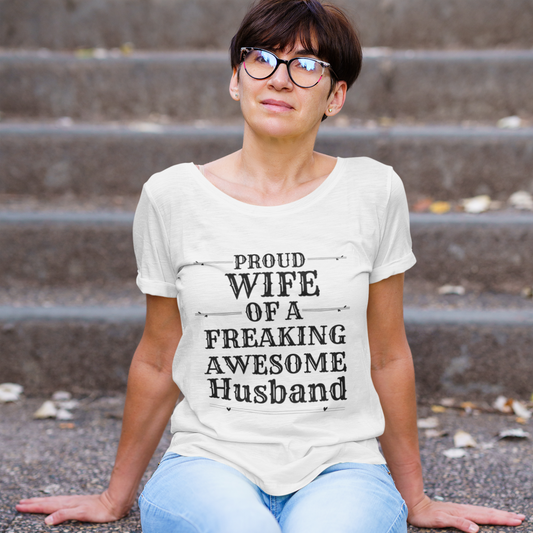 Proud Wife of a Freaking Awesome Husband l Women's T-Shirt