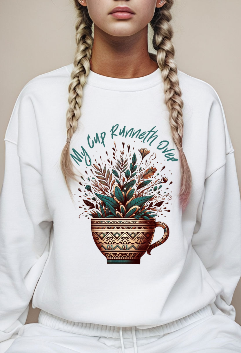 My Cup Runneth Over Sweatshirt | Cozy Unisex Crewneck for Nature Lovers