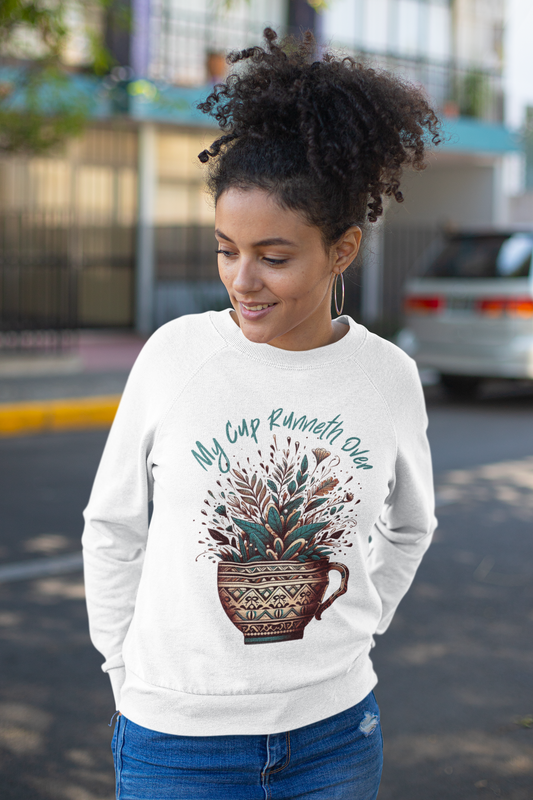 My Cup Runneth Over Sweatshirt | Cozy Unisex Crewneck for Nature Lovers