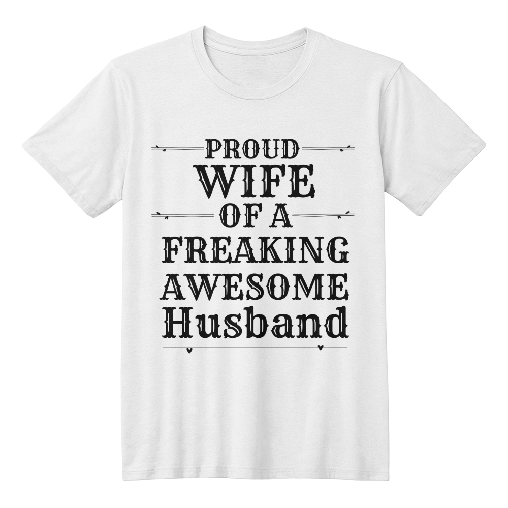 Proud Wife of a Freaking Awesome Husband l Women's T-Shirt