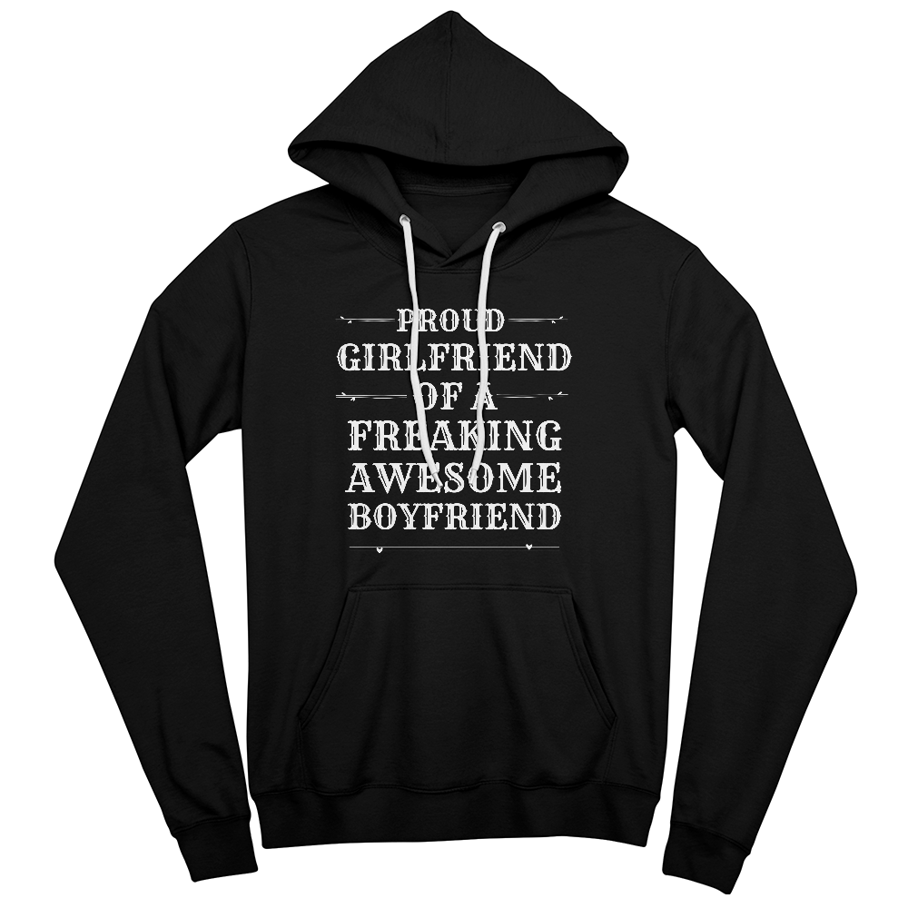 Proud Girlfriend of a Freaking Awesome Boyfriend l Hoodie