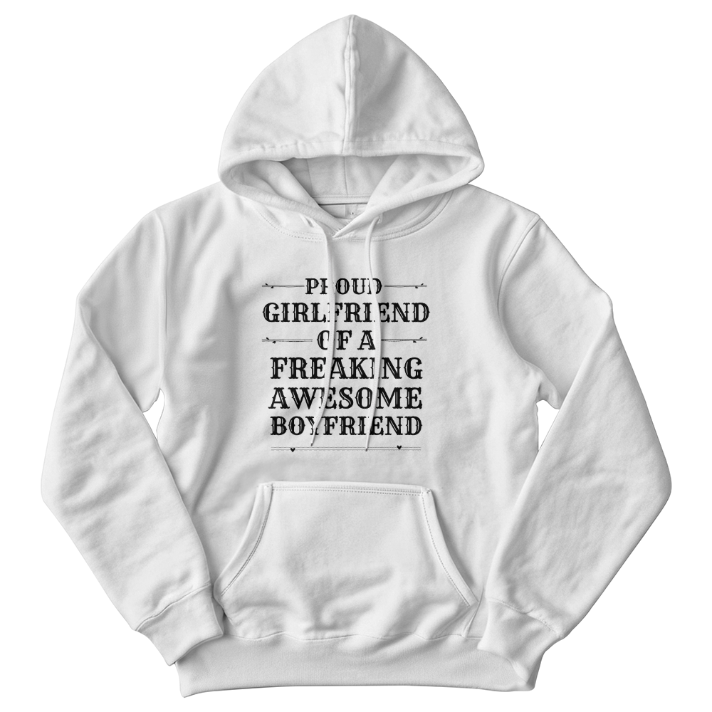 Proud Girlfriend of a Freaking Awesome Boyfriend l Hoodie