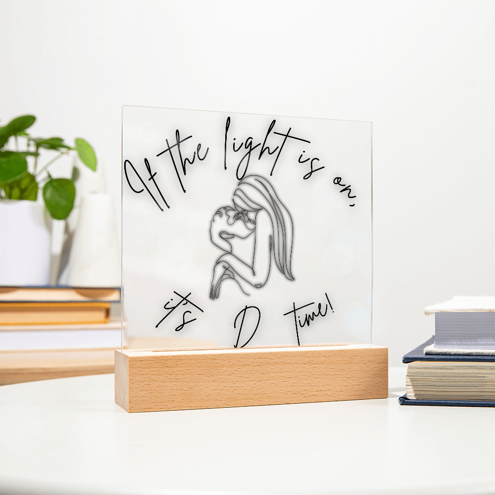 If The Light Is On, It's D Time Light Up Acrylic | Fun Way To Get Quality Bedroom Time Together