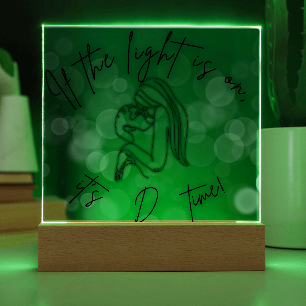 If The Light Is On, It's D Time Light Up Acrylic | Fun Way To Get Quality Bedroom Time Together